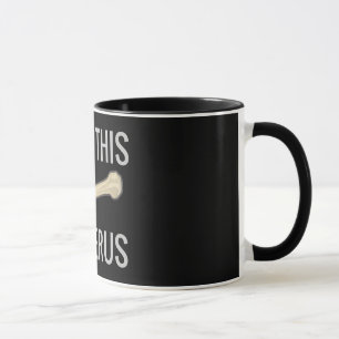 I Find This Humerus Mug