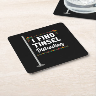 I Find Tinsel Distracting Christmas Celebration Square Paper Coaster