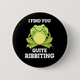 I Find You Quite Ribbiting Funny Frog Pun Dark BG 6 Cm Round Badge