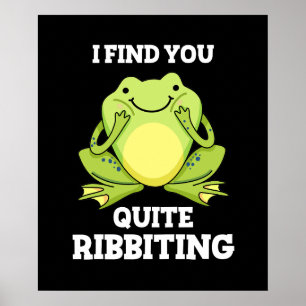 I Find You Quite Ribbiting Funny Frog Pun Dark BG Poster