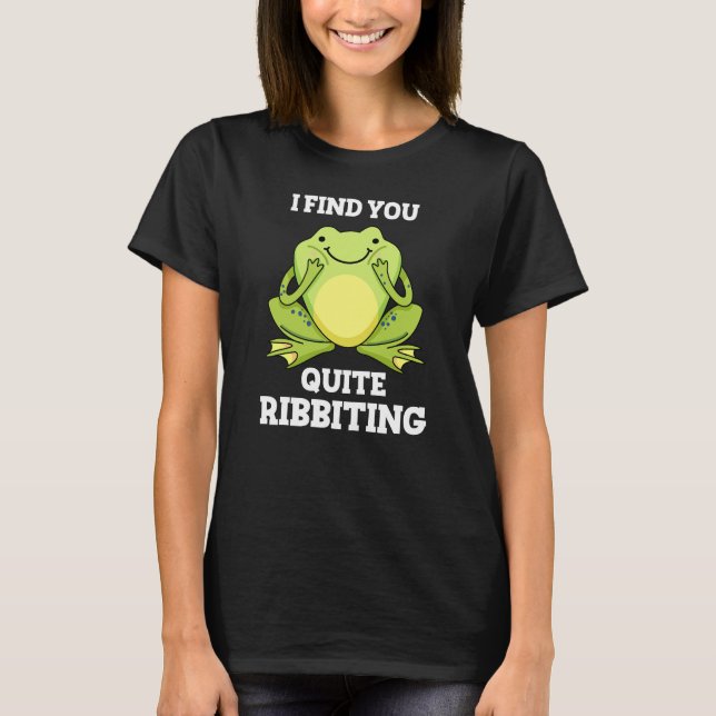 I Find You Quite Ribbiting Funny Frog Pun Dark BG T-Shirt (Front)