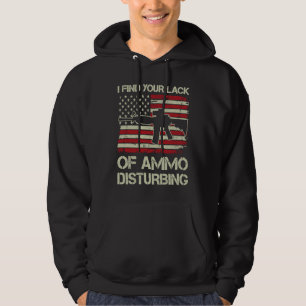I Find Your Lack Of Ammo Disturbing USA AR15 BA Hoodie