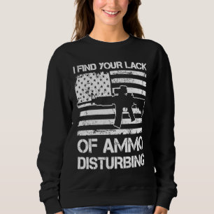 I Find Your Lack Of Ammo Disturbing USA Flag AR15 Sweatshirt