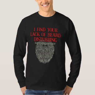 I Find Your Lack of Beard Disturbing Dad Jokes Hu T-Shirt