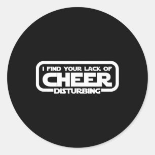 I Find Your Lack Of Cheer Disturbing Classic Round Sticker