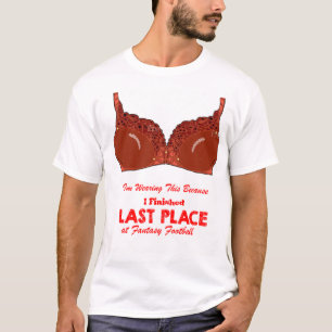 I finished last place at Fantasy Football T-Shirt