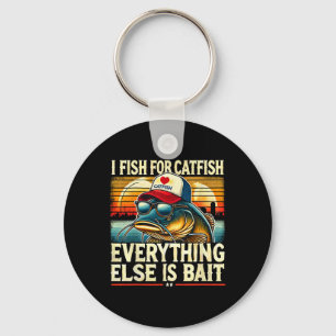 I Fish For Catfish Everything Else Is Byit Catfish Key Ring