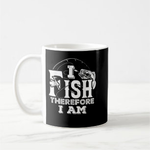 I Fish Therefore I Am Fishing Fisherman Funny  Coffee Mug