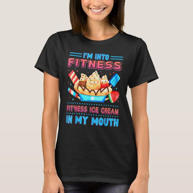 I Fitness Ice Cream In My Mouth Summer Ice Cream D T-Shirt (Front)