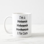I Fix Cars Coffee Mug<br><div class="desc">A lighthearted design for car enthusiasts and mechanics,  adding humour to the art of fixing cars with a playful twist that car lovers will appreciate.</div>