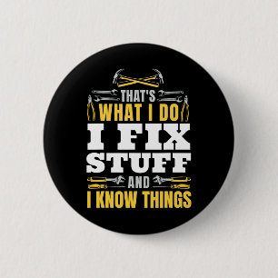 I Fix Stuff And I Know Things Funny Handyman Fathe 6 Cm Round Badge