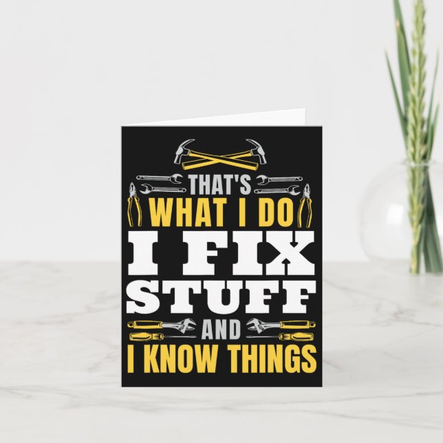I Fix Stuff And I Know Things Funny Handyman Fathe Card (Front)