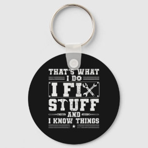 I Fix Stuff And I Know Things Mechanic Dad Funny F Key Ring