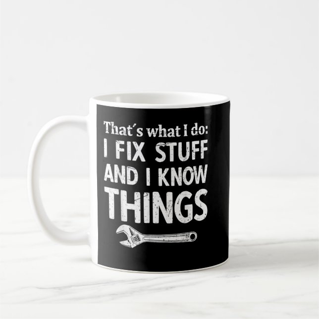 I fix stuff and I know things mechanic technician Coffee Mug (Left)