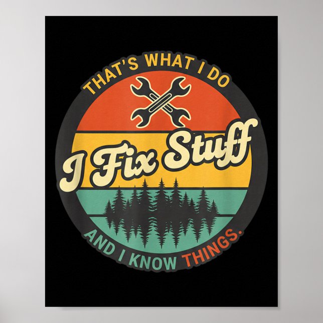 I Fix Stuff Funny Kids Thats What I Do and I Know Poster (Front)