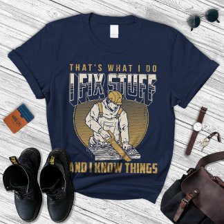 I Fix Stuff Shirt | Dad Tshirt | Father's Day Gift