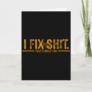 I fix that's what i do funny father card