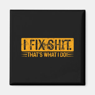 I Fix Thats What I Do Funny Fathers Day Magnet