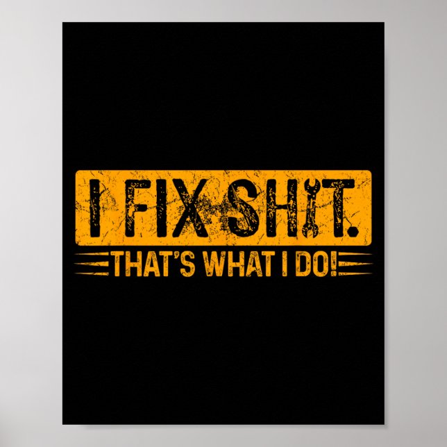 I Fix Thats What I Do Funny Fathers Day Poster (Front)