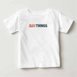 I Fix Things Baby T-Shirt