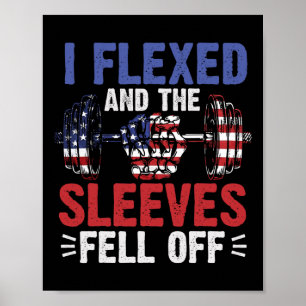 I Flexed And The Sleeves Fell Off Funny Mens Fitne Poster