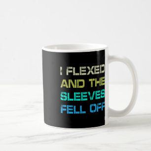 I Flexed And The Sleeves Fell Off Gym Humour Worko Coffee Mug