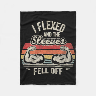 I Flexed And The Sleeves Fell Off Muscles Fleece Blanket
