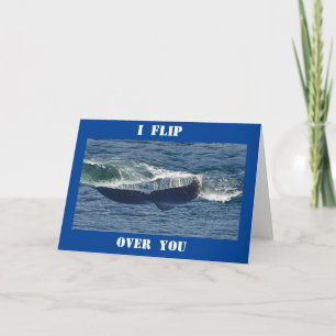 *I FLIP OVER YOU* ON BIRTHDAY SHOW U HOW MUCH I DO CARD