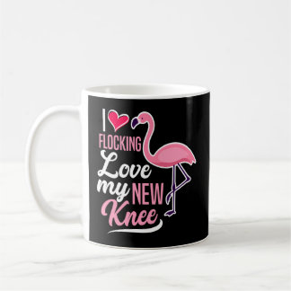 I Flocking Love My New Knee Knee Replacement Surge Coffee Mug