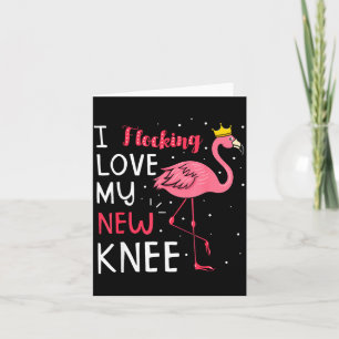 I flocking love my new knee replacement surgery fl card
