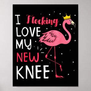I flocking love my new knee replacement surgery fl poster