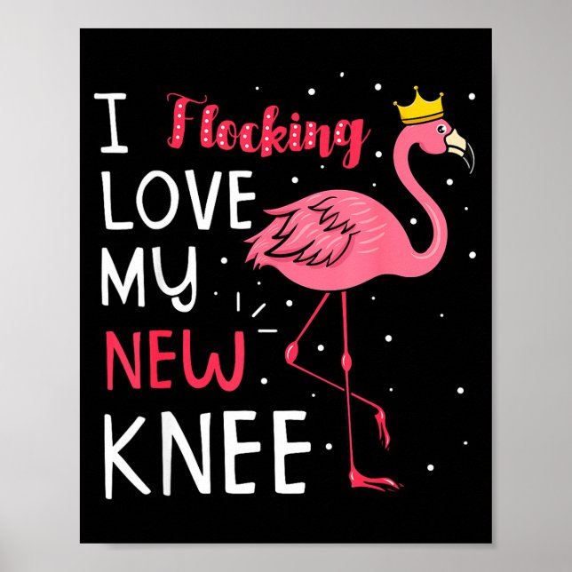 I flocking love my new knee replacement surgery fl poster (Front)