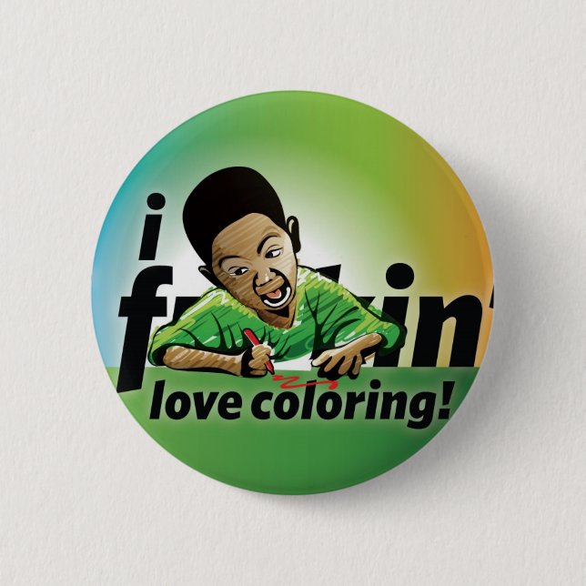 I f'n love colouring! 6 cm round badge (Front)