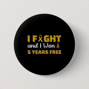 I Foght And I Won 5 Years Free Childhood Cancer Aw 6 Cm Round Badge