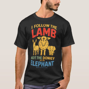 I Follow The Lamb Not The Or The Elephant Christia T-Shirt