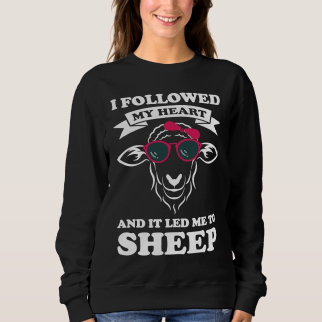 I followed my heart and it led me to sheep sheeps sweatshirt (Front)