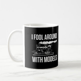 I Fool Around With Models Funny Train Engineer Tra Coffee Mug