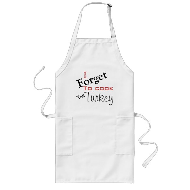 i forgot how to cook the turkey! long apron (Front)