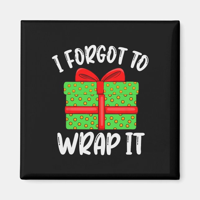 I Forgot To Wrap It Funny Pregnancy Announcement  Magnet (Front)