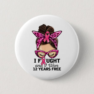 I Fought And I Won 12 Years Free Messy Bun Breast 6 Cm Round Badge