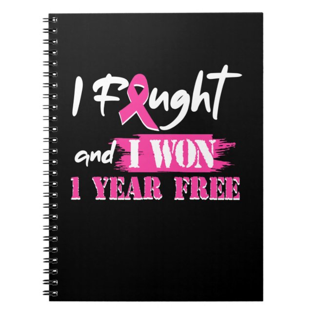 I Fought And I Won 1 Year Free Breast Cancer Aware Notebook (Front)