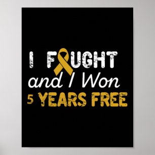 I Fought And I Won 5 Years Free Childhood Cancer A Poster