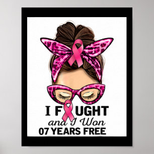 I Fought And I Won 7 Years Free Messy Bun Breast C Poster