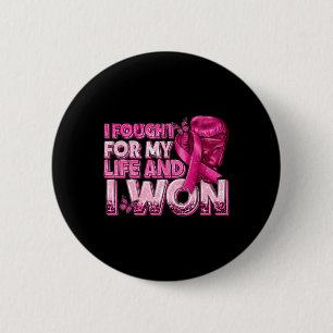 I Fought For My Life And I Won Breast Cancer Glove 6 Cm Round Badge
