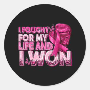 I Fought For My Life And I Won Breast Cancer Glove Classic Round Sticker