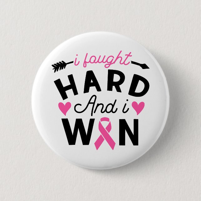 I Fought Hard And I Won Breast Cancer Survivor 6 Cm Round Badge (Front)