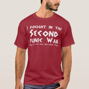 I fought in the Second Punic War T-Shirt
