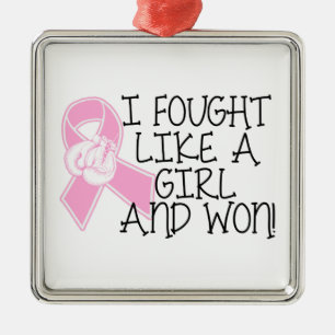 I Fought Like A Girl- BCA Metal Ornament