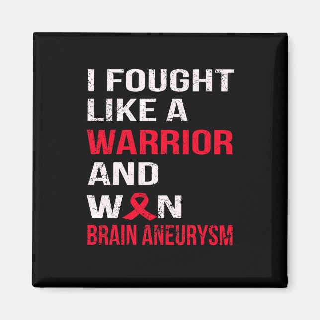 I FOUGHT LIKE A WARRIOR and WON BRAIN ANEURYSM  Magnet (Front)