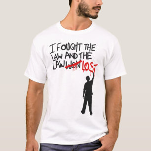 I Fought The Law T-Shirt